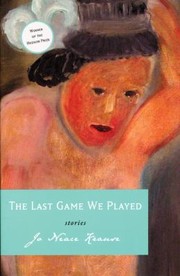 Front cover of The Last Game We Played by Jo Neace Krause