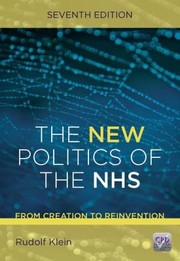 Front cover of The New Politics Of The Nhs From Creation To Reinvention by Klein, Rudolf