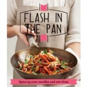 Cover of Flash In The Pan Spice Up Your Noodles And Stirfries by Good Housekeeping Institute