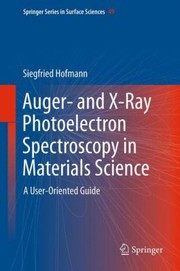 Front cover of Auger And Xray Photoelectron Spectroscopy In Materials Science A Useroriented Guide by Siegfried Hofmann