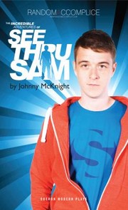 Front cover of The Incredible Adventures Of See Thru Sam by Johnny McKnight
