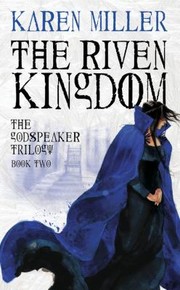 Front cover of The Riven Kingdom by Karen Miller