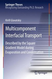 Front cover of Multicomponent Interfacial Transport Described By The Square Gradient Model During Evaporation And Condensation by Kirill Glavatskiy