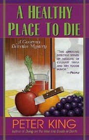 Front cover of A Healthy Place To Die by Peter King
