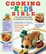 Front cover of Cooking for kids bible by Publications International, Ltd