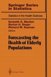 Front cover of Forecasting The Health Of Elderly Populations by Kenneth G. Manton