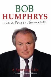 Cover of Not A Proper Journalist by Bob Humphrys