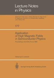 Front cover of Application Of High Magnetic Fields In Semiconductor Physics Proceedings Of The Internat Conference Held In Grenoble France Sept 1317 1982 by G. Landwehr