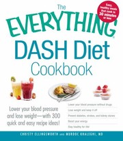 Front cover of The Everything Dash Diet Cookbook Lower Your Blood Pressure And Lose Weight With 300 Quick And Easy Recipes by Murdoc Khaleghi