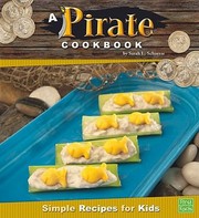 Cover of A Pirate Cookbook Simple Recipes For Kids by Sarah L. Schuette