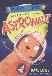 Front cover of My Hamster Is An Astronaut by Dave Lowe