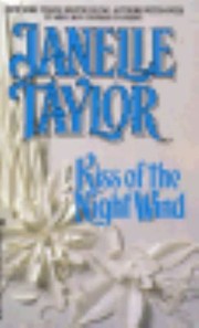 Front cover of Kiss of the Night Wind by Janelle Taylor