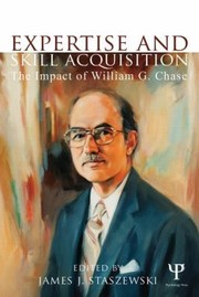 Front cover of Expertise And Skill Acquisition The Impact Of William G Chase by James J. Staszewski