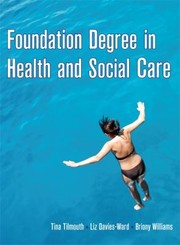 Front cover of Foundation Degree In Health And Social Care by Tina Tilmouth