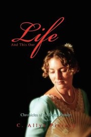 Front cover of And This Our Life by C. Allyn Pierson