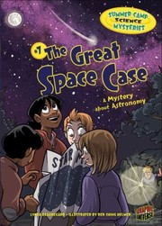 Front cover of The Great Space Case A Mystery About Astronomy by Der-Shing Helmer