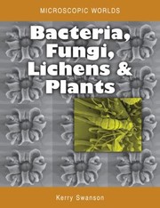 Cover of Bacteria Fungi Lichens Plants by Kerry Swanson