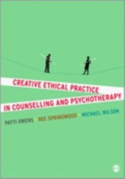 Front cover of Creative Ethical Practice In Counselling Psychotherapy by Michael Wilson