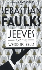 Cover of Jeeves And The Wedding Bells by Sebastian Faulks