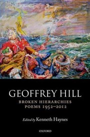 Front cover of Broken Hierarchies Poems 19522012 by Geoffrey Hill
