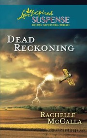 Front cover of Dead Reckoning by Rachelle McCalla