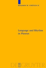 Front cover of Language And Rhythm In Plautus Synchronic And Diachronic Studies by Benjamin W., IV Fortson