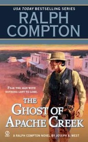 Front cover of The Ghost Of Apache Creek A Ralph Compton Novel by Joseph A. West