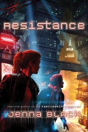 Front cover of Resistance A Replica Novel by Jenna Black