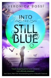 Front cover of Into The Still Blue by Veronica Rossi