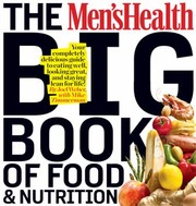 Front cover of The Mens Health Big Book Of Food Nutrition Your Completely Delicious Guide To Eating Well Looking Great And Staying Lean For Life by Joel Weber