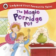 Front cover of The Magic Porridge Pot by Alan MacDonald