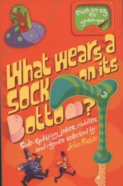 Front cover of What Wears A Sock On Its Bottom? by John Foster
