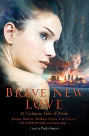 Front cover of Brave New Love 15 Dystopian Tales Of Desire by Paula Guran