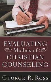 Front cover of Evaluating Models Of Christian Counseling by George R. Ross