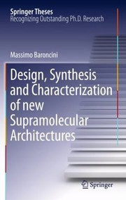 Front cover of Design Synthesis And Characterization Of New Supramolecular Architectures by Massimo Baroncini