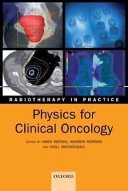 Front cover of Radiotherapy In Practice Physics For Clinical Oncology by Amen Sibtain