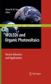 Front cover of Woleds And Organic Photovoltaics Recent Advances And Applications by Vivian W. W. Yam