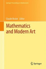 Front cover of Mathematics And Modern Art Proceedings Of The First Esma Conference Held In Paris July 1922 2010 by Claude Bruter