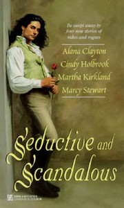 Front cover of Seductive and Scandalous by Alana Clayton