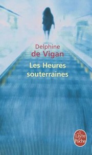 Cover of Les heures souterraines by Delphine de Vigan