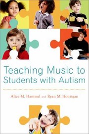 Front cover of Teaching Music To Students With Autism by Alice M. Hammel