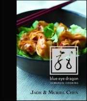 Front cover of Blue Eye Dragon Taiwanese Cooking by Muriel Chen