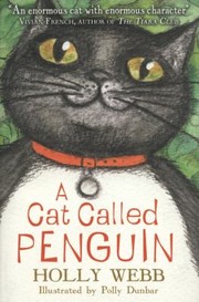 Cover of A Cat Called Penguin by Holly Webb