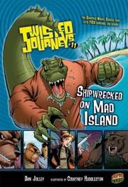 Front cover of Twisted Journeys 11 Shipwrecked On Mad Island by Dan Jolley
