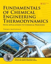 Front cover of Fundamentals Of Chemical Engineering Thermodynamics With Applications To Chemical Processes by Themis Matsoukas