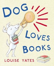 Front cover of Dog Loves Books by Louise Yates