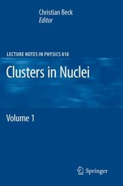 Front cover of Clusters In Nuclei by Christian Beck