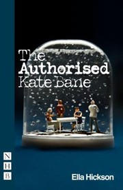 Cover of The Authorised Kate Bane by Ella Hickson