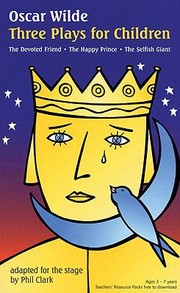 Cover of The Oscar Wilde Trilogy Three Magical Plays For Very Young Children by Phil Clarke