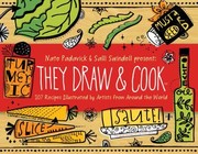 Cover of They Draw Cook 107 Recipes Illustrated By Artists From Around The World by Salli S. Swindell